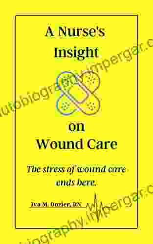 A Nurse s Insight on Wound Care