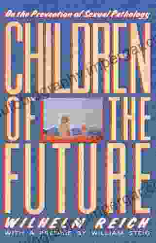 Children Of The Future: On The Prevention Of Sexual Pathology