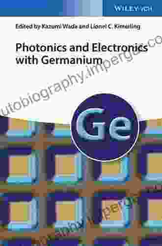 Photonics And Electronics With Germanium