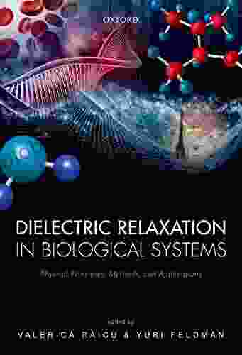 Dielectric Relaxation In Biological Systems: Physical Principles Methods And Applications (Ebook PDF)