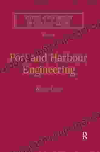 Port and Harbour Engineering (Studies in the History of Civil Engineering)