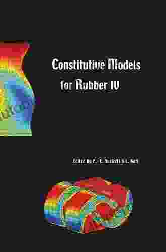 Constitutive Models For Rubber IV: Proceedings Of The Fourth European Conference On Constitutive Models For Rubber ECCMR 2005 Stockholm Sweden 27 29 June 2005