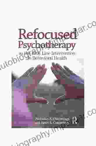 Refocused Psychotherapy as the First Line Intervention in Behavioral Health