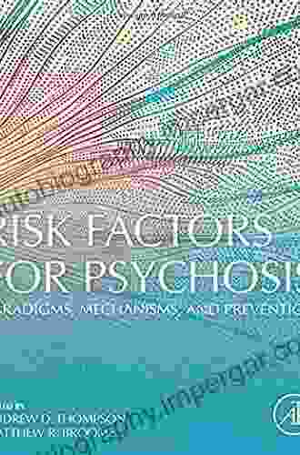 Risk Factors For Psychosis: Paradigms Mechanisms And Prevention