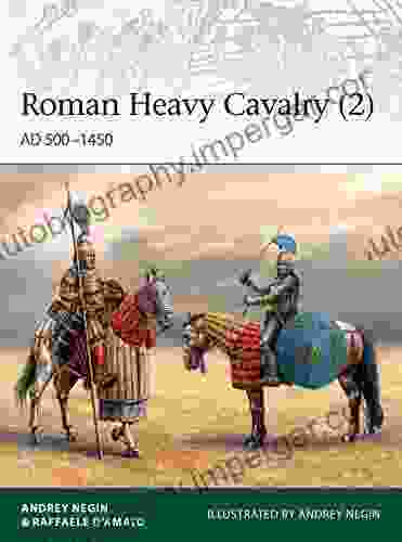 Roman Heavy Cavalry (2): AD 500 1450 (Elite 235)