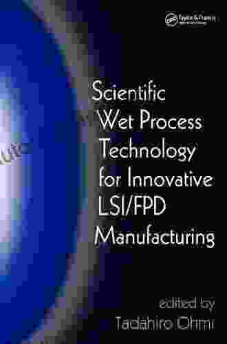 Scientific Wet Process Technology For Innovative LSI/FPD Manufacturing