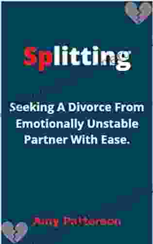 Splitting: Splitting: Seeking A Divorce From Emotionally Unstable Partner With Ease