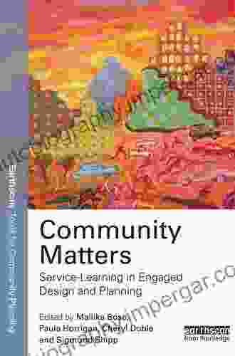 Community Matters: Service Learning In Engaged Design And Planning (Earthscan Tools For Community Planning)