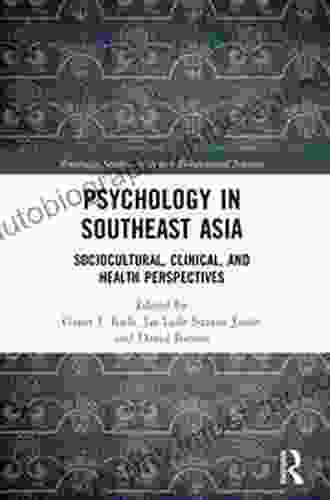 Psychology In Southeast Asia: Sociocultural Clinical And Health Perspectives (Routledge Studies In Asian Behavioural Sciences)