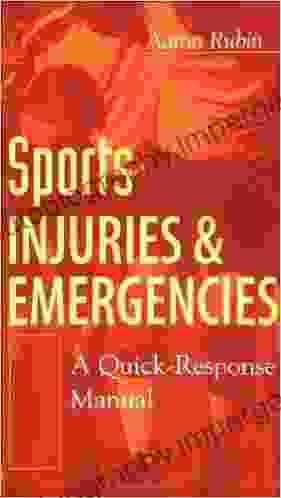 Sports Injuries And Emergencies: A Quick Response Manual