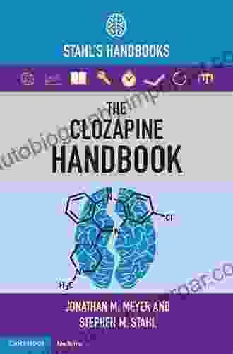 The Clozapine Handbook: Stahl S Handbooks (Stahl S Essential Psychopharmacology Handbooks)