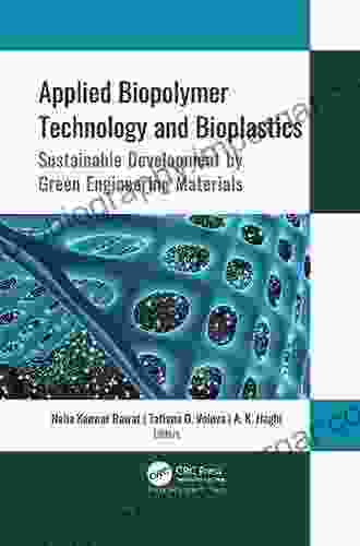 Applied Biopolymer Technology and Bioplastics: Sustainable Development by Green Engineering Materials