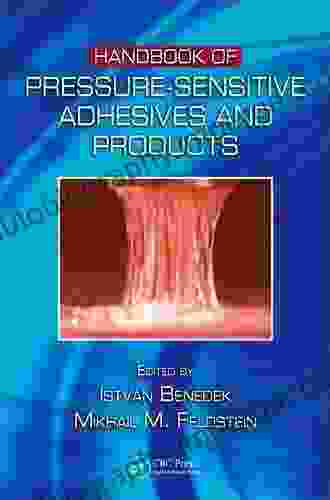 Technology Of Pressure Sensitive Adhesives And Products (Handbook Of Pressure Sensitive Adhesives And Products)