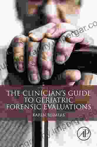 The Clinician S Guide To Geriatric Forensic Evaluations