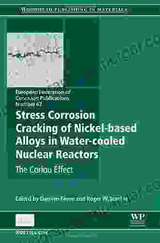 Stress Corrosion Cracking Of Nickel Based Alloys In Water Cooled Nuclear Reactors: The Coriou Effect (European Federation Of Corrosion (EFC) 67)