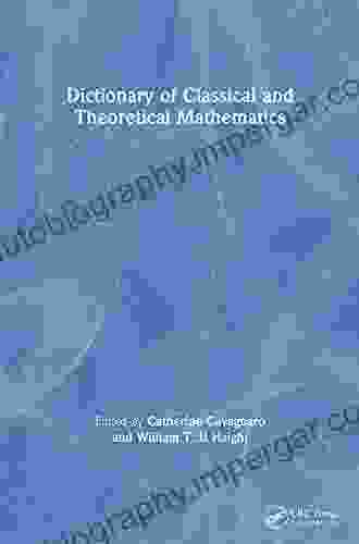 Dictionary Of Classical And Theoretical Mathematics