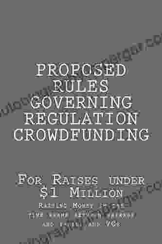 PROPOSED RULES GOVERNING REGULATION CROWDFUNDING: Raises Of $1 Million And Under (Private Placement Handbook 6)