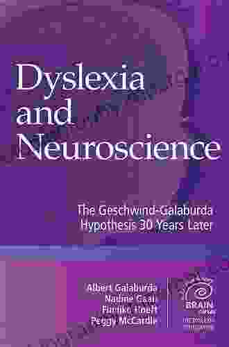 Dyslexia and Neuroscience: The Geschwind Galaburda Hypothesis 30 Years Later (Extraordinary Brain)