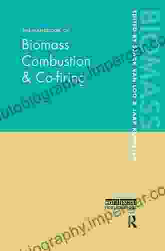 The Handbook of Biomass Combustion and Co firing