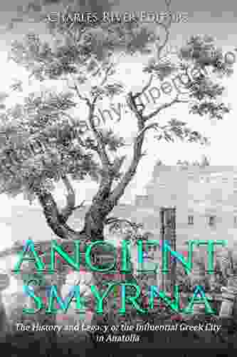 Ancient Smyrna: The History And Legacy Of The Influential Greek City In Anatolia