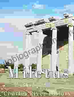 Miletus: The History And Legacy Of The Ancient Greek City In Anatolia