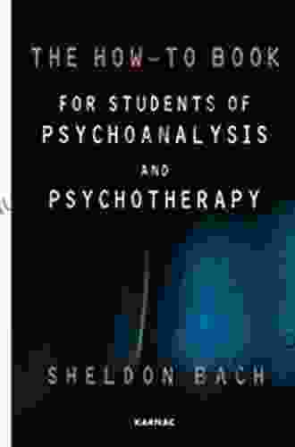 The How To For Students Of Psychoanalysis And Psychotherapy