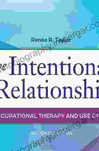 The Intentional Relationship Occupational Therapy And Use Of Self