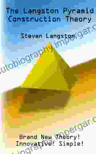 The Langston Pyramid Construction Theory