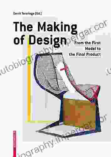 The Making Of Design: From The First Model To The Final Product