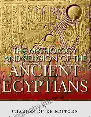 The Mythology And Religion Of The Ancient Egyptians