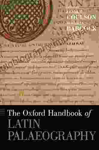 The Oxford Handbook Of Latin Palaeography (Oxford Handbooks)