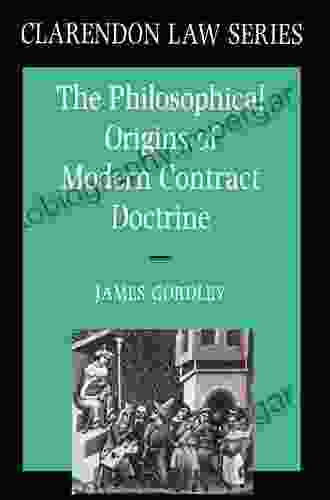 The Philosophical Origins of Modern Contract Doctrine (Clarendon Law Series)