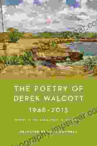 The Poetry Of Derek Walcott 1948 2024