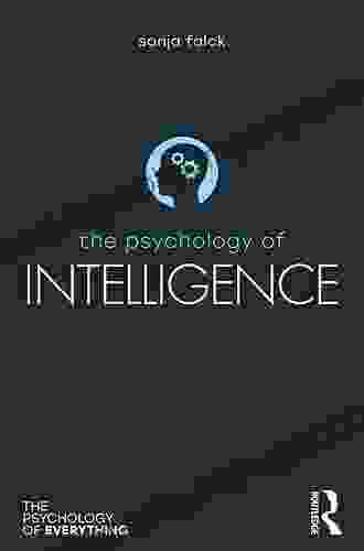 The Psychology Of Intelligence (The Psychology Of Everything)