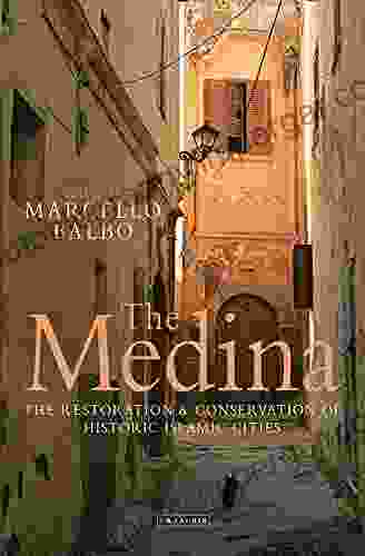 The Medina: The Restoration And Conservation Of Historic Islamic Cities