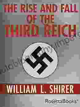 The Rise And Fall Of The Third Reich