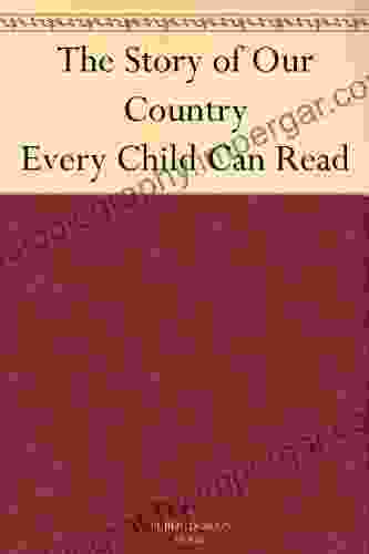 The Story Of Our Country Every Child Can Read