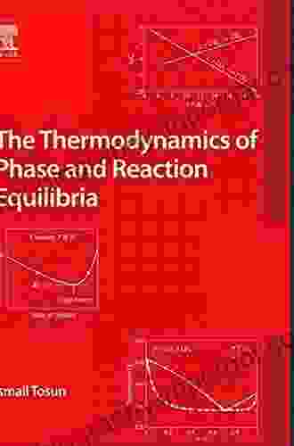 The Thermodynamics Of Phase And Reaction Equilibria