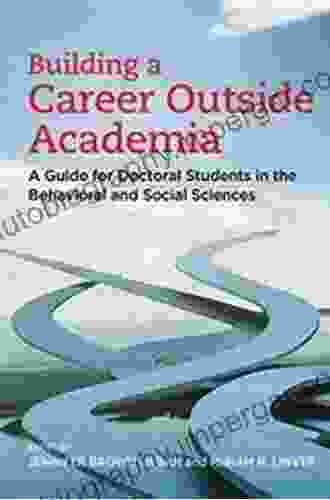 Building A Career Outside Academia: A Guide For Doctoral Students In The Behavioral And Social Sciences