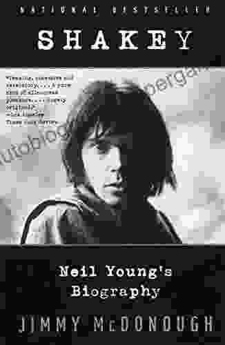 Shakey: Neil Young S Biography Jimmy McDonough