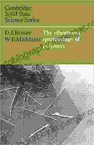 The Vibrational Spectroscopy Of Polymers (Cambridge Solid State Science Series)