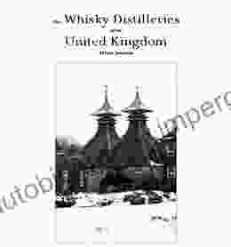 The Whisky Distilleries Of The United Kingdom