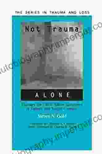 Not Trauma Alone: Therapy For Child Abuse Survivors In Family And Social Context (Series In Trauma And Loss)