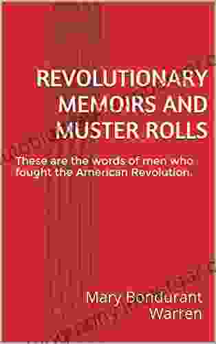 Revolutionary Memoirs And Muster Rolls: These Are The Words Of Men Who Fought The American Revolution (Georgia Genealogy Series)