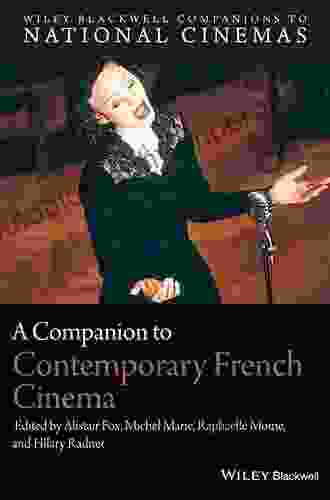 A Companion To Contemporary French Cinema (Wiley Blackwell Companions To National Cinemas)