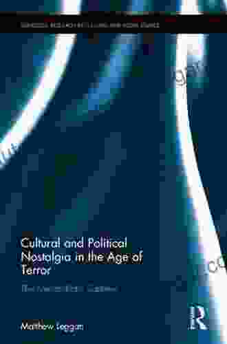 Cultural And Political Nostalgia In The Age Of Terror: The Melancholic Sublime (Routledge Research In Cultural And Media Studies)