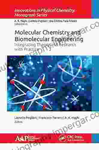 Molecular Chemistry And Biomolecular Engineering: Integrating Theory And Research With Practice (Innovations In Physical Chemistry)