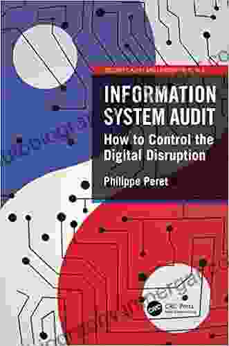 Information System Audit: How To Control The Digital Disruption (Security Audit And Leadership Series)