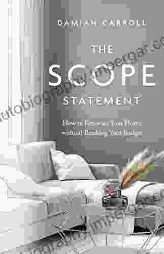 The Scope Statement: How To Renovate Your Home Without Breaking Your Budget