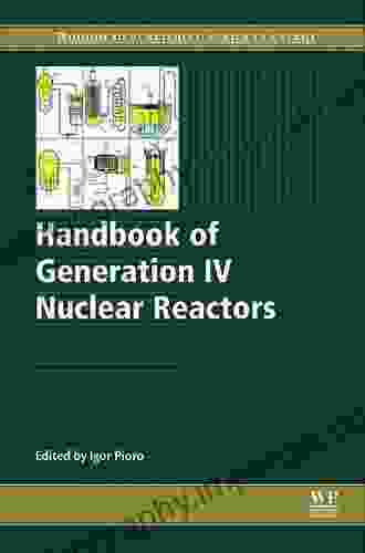 Handbook Of Generation IV Nuclear Reactors (Woodhead Publishing In Energy 103)